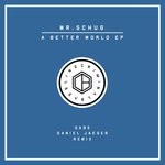 cover: Mr.schug - A Better World EP