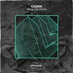 cover: Corx - Pew Da Pow