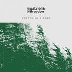 cover: Gabriel & Dresden - Something Bigger