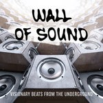 cover: Various - Wall Of Sound: Visionary Beats From The Underground