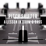 cover: Various - Pitch Shifter/A Lesson In Drum & Bass