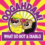 cover: What So Not, Diablo - OOGAHDAM! (Remixes)