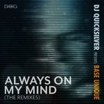 cover: Dj Quicksilver|Base Unique - Always On My Mind (The Remixes)