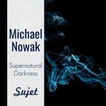 cover: Michael Nowak - Supernatural Darkness