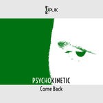 cover: Psychokinetic - Come Back