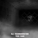 cover: Dj Technodoctor - Tech Cage