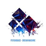 cover: Psychobass - Dream Machine