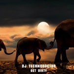 cover: Dj Technodoctor - Get Dirty (Explicit)