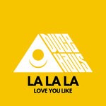 cover: Duce Haus - LA LA LA (Love You Like)