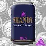 cover: Shandy - Vintage Grime Vol 5