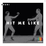 cover: Akuri - Hit Me Like