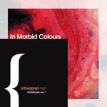 cover: In Morbid Colours - {int}erpret Null: Miniatures Vol 1