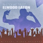 cover: Elwood Eaton - In Stick We Trust EP