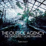 cover: The Outside Agency - The Opposites/More Primitive