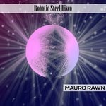 cover: Mauro Rawn - Robotic Steel Disco