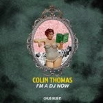 cover: Colin Thomas - I'm A DJ Now