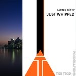 cover: Karter Betty - Just Whipped