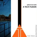 cover: Sebastian Mob - A Tech Fusion