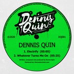 cover: Dennis Quin - Electrify/Whatever Turns Me On