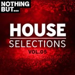 cover: Various - Nothing But... House Selections Vol 05