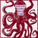 cover: D33tro7|Jason Rivas - Rosso Scuro