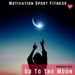 cover: Motivation Sport Fitness - Go To The Moon