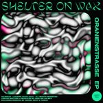 cover: Shelter On Wax - Oranienstrasse EP