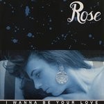 cover: Rose - I Wanna Be Your Love