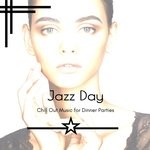 cover: Various - Jazz Day - Chill Out Music For Dinner Parties