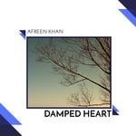 cover: Afreen Khan - Damped Heart