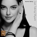 cover: Karter Betty - Just Taking Myself