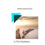 cover: Maria Mikhailov - In No Hesitation