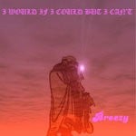 cover: Breezy - I Would If I Could But I Can't