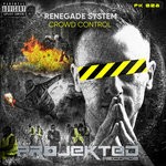 cover: Renegade System - Crowd Control (Explicit)