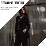 cover: Dan Foster|Various - Elegant Pop Evolution - Music For Dance, Party & Lounge