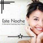 cover: Various - Este Noche - A Romantic Evening Jazz Music