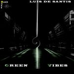 cover: Luis De Santis - Green Vibes