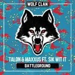 cover: Sik-wit-it|Talon & Maxxus - Battleground (Extended Mix)