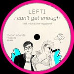 cover: Lefti|Nicki B The Vagabond - I Can't Get Enough