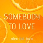 cover: Alex Del Toro - Somebody To Love (Extended Mix)