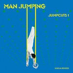 cover: Man Jumping - Jumpcuts 1: Khidja Remixes