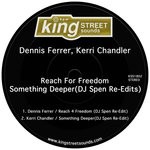 cover: Dennis Ferrer & Kerri Chandler - Reach 4 Freedom/Something Deeper (DJ Spen Re-Edits)