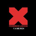 cover: Federico Locchi - F..k Me Rich