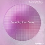 cover: Ordonez|Montalvan - Something About Drama