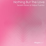 cover: Felipe Puertes|Severin Borer - Nothing But The Love