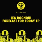 cover: Lea Rognoni - Forecast For Today EP