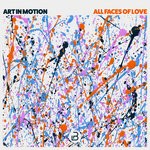 cover: Art In Motion - All Faces Of Love