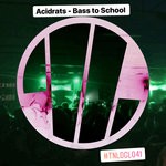 cover: Acidrats - Bass To School