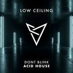 cover: Dont Blink - ACID HOUSE