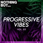 cover: Various - Nothing But... Progressive Vibes Vol 03